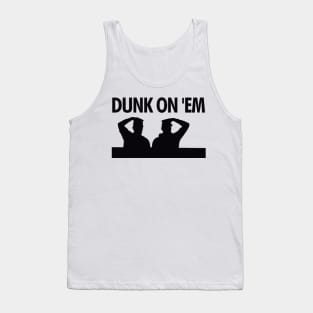 Dunk On 'Em Tank Top